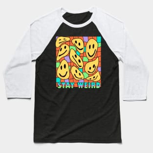 Stay Weird Psychedelic Design Baseball T-Shirt